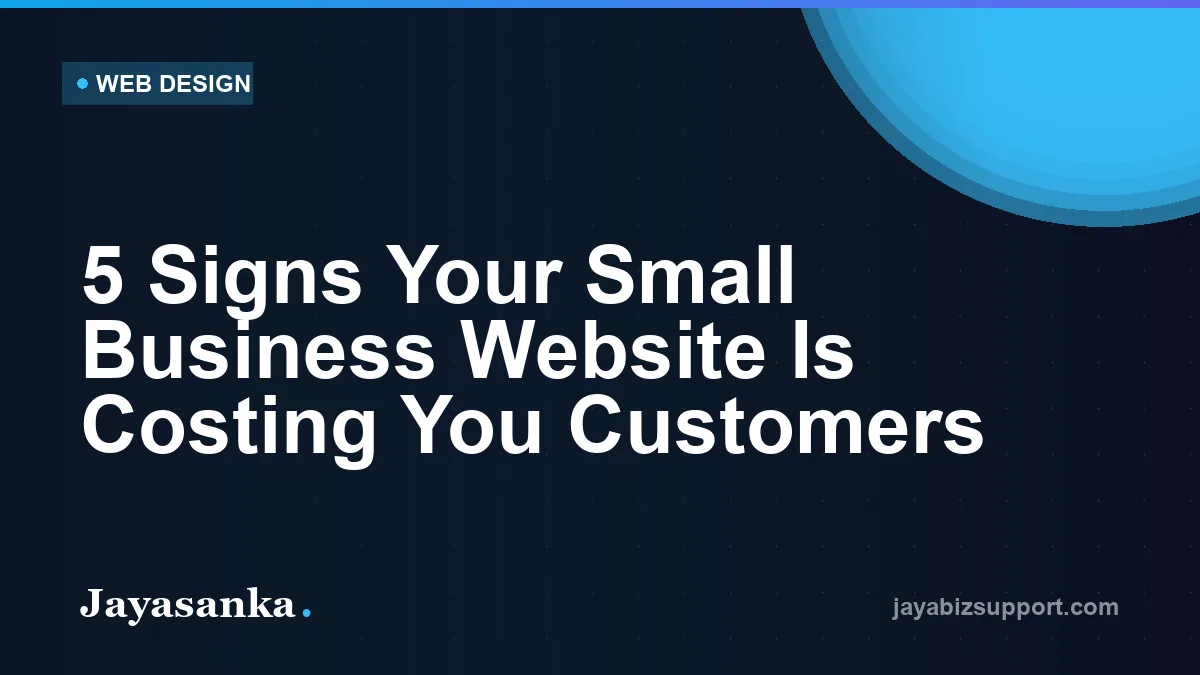 5 Signs Your Small Business Website Is Costing You Customers — Web Design guide