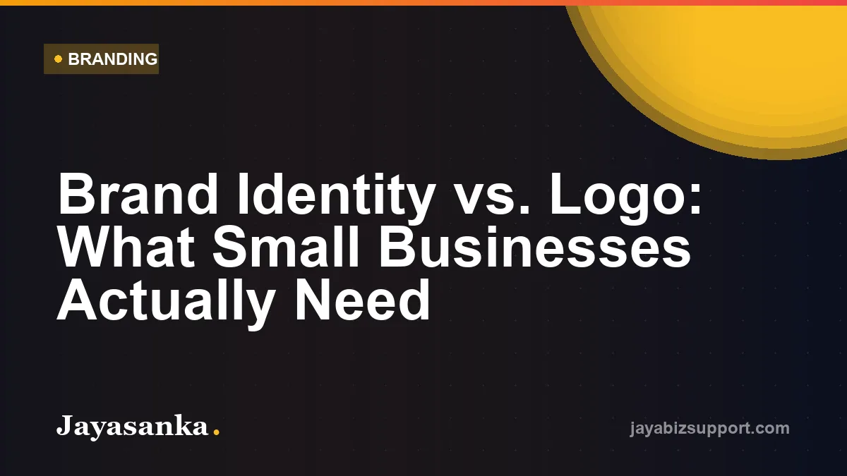 Brand Identity vs. Logo: What Small Businesses Actually Need — Branding guide