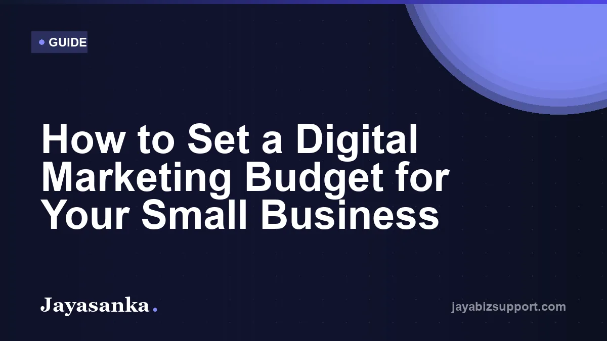 How to Set a Digital Marketing Budget for Your Small Business — General guide