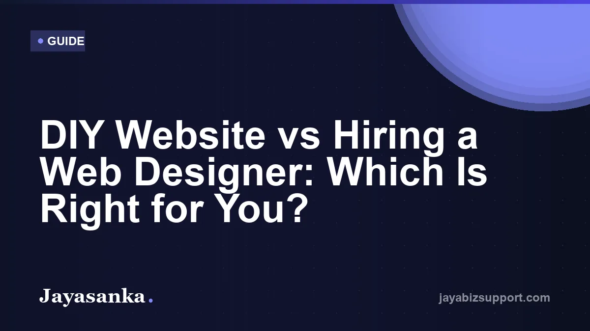 DIY Website vs Hiring a Web Designer: Which Is Right for You? — General guide