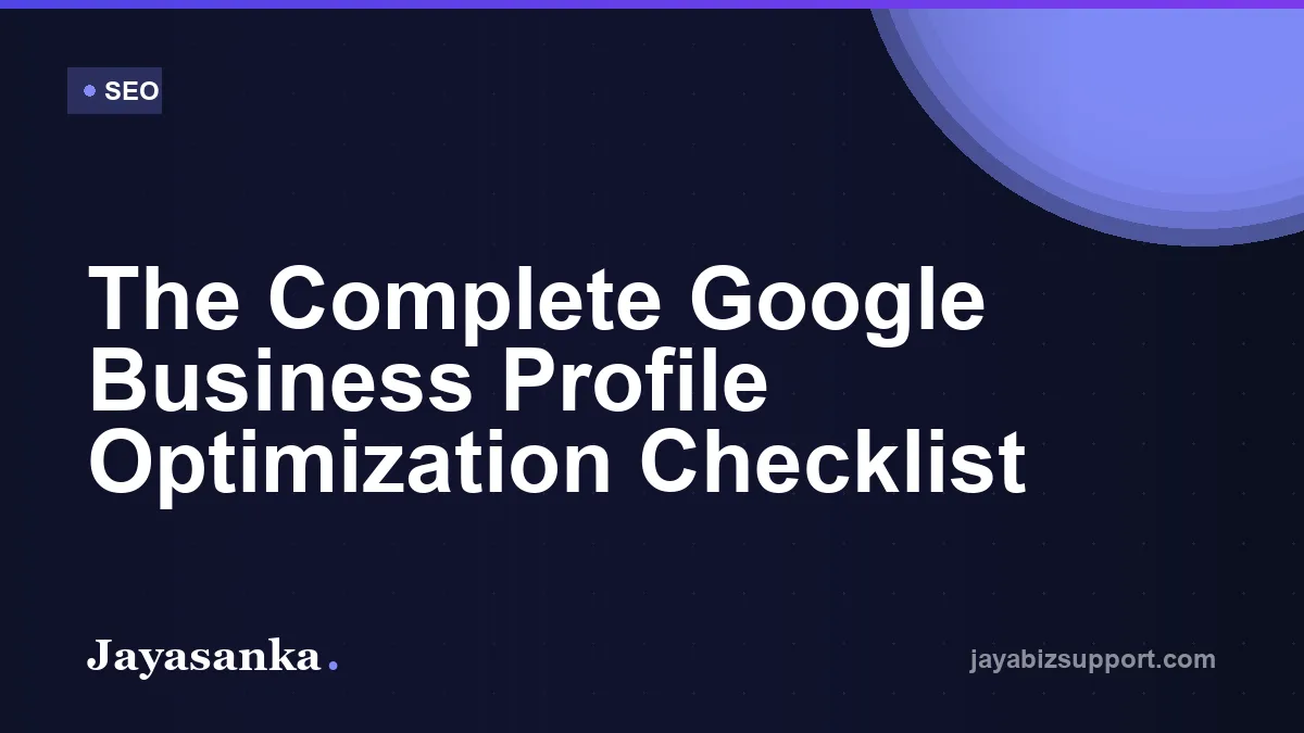 The Complete Google Business Profile Optimization Checklist — SEO guide