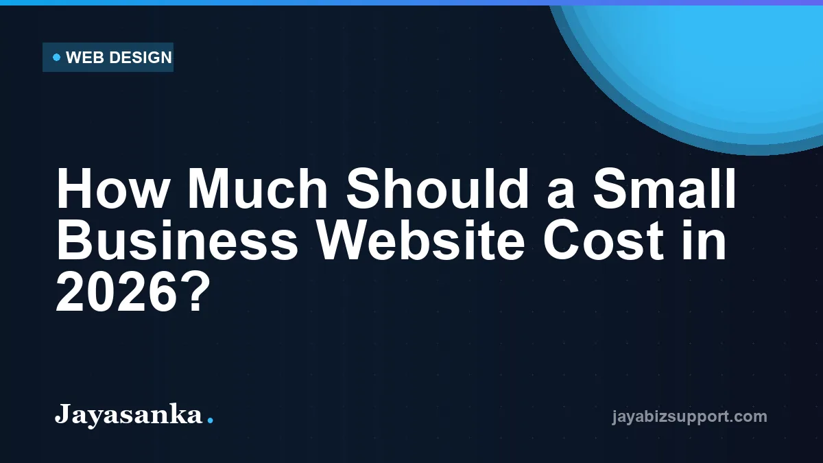 How Much Should a Small Business Website Cost in 2026? — Web Design guide