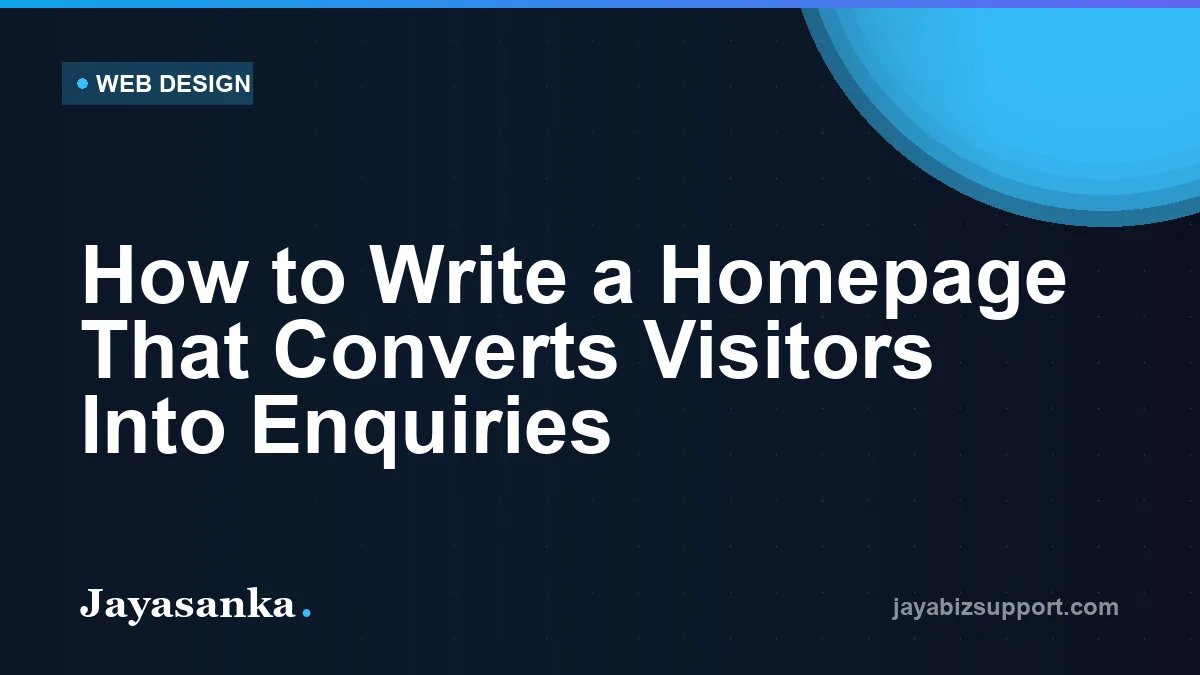 How to Write a Homepage That Converts Visitors Into Enquiries — Web Design guide