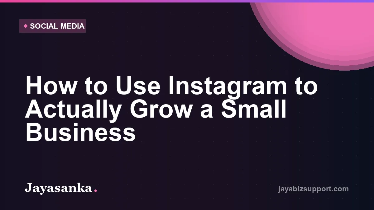 How to Use Instagram to Actually Grow a Small Business — Social Media guide