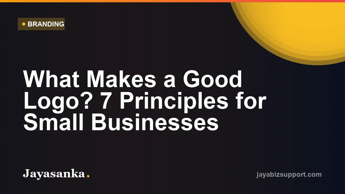 What Makes a Good Logo? 7 Principles for Small Businesses — Branding guide