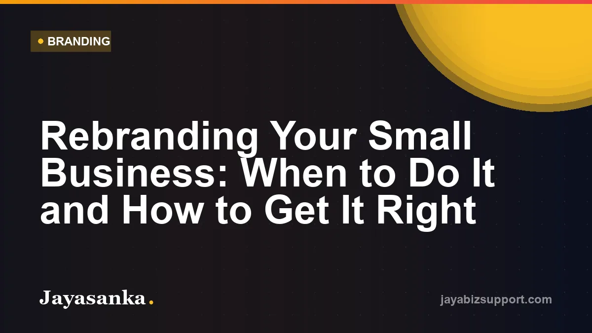Rebranding Your Small Business: When to Do It and How to Get It Right — Branding guide
