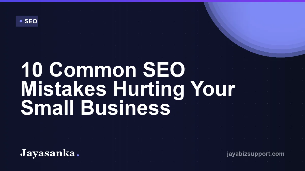 10 Common SEO Mistakes Hurting Your Small Business — SEO guide