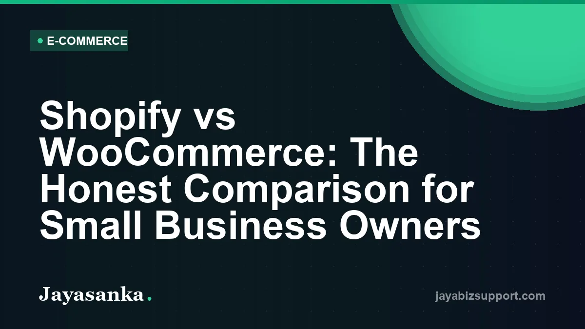 Shopify vs WooCommerce: The Honest Comparison for Small Business Owners — E-Commerce guide