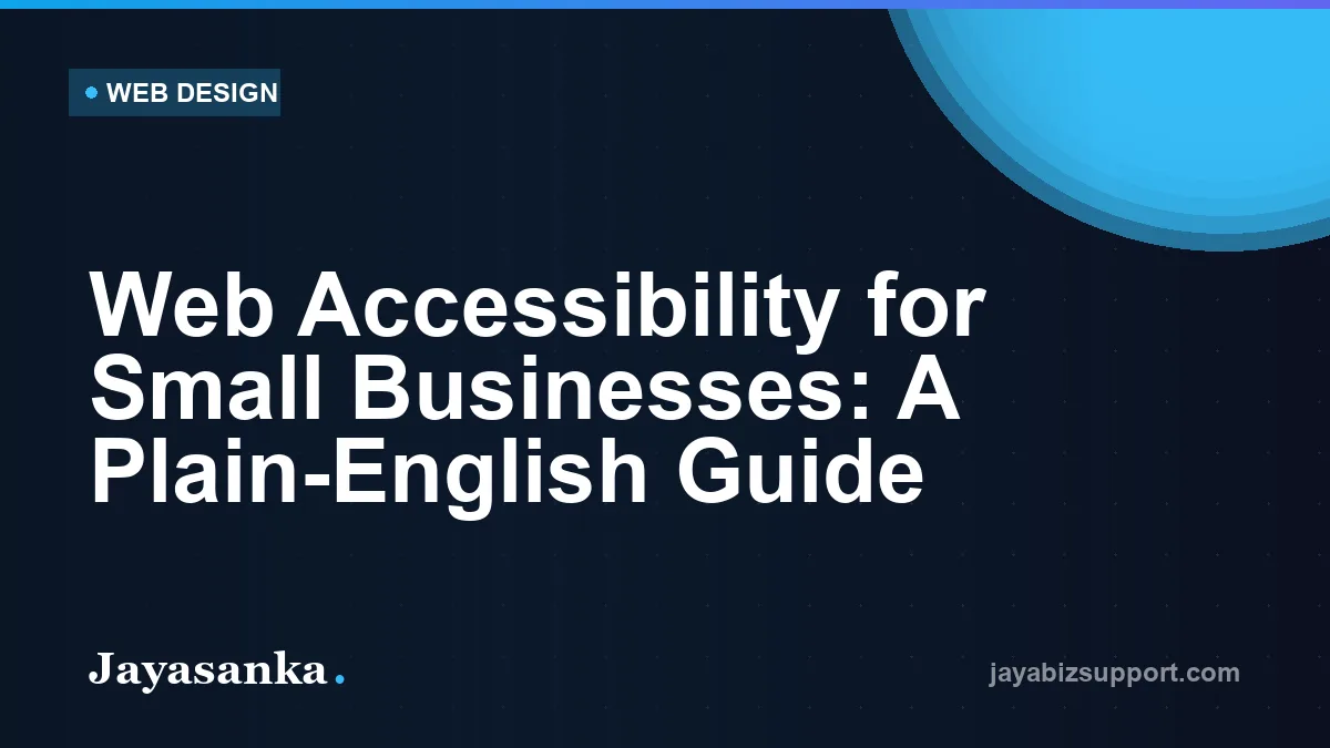 Web Accessibility for Small Businesses: A Plain-English Guide — Web Design guide
