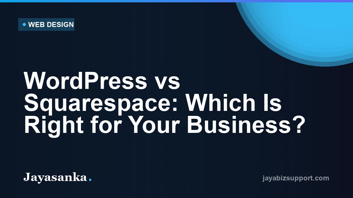 WordPress vs Squarespace: Which Is Right for Your Business? — Web Design guide